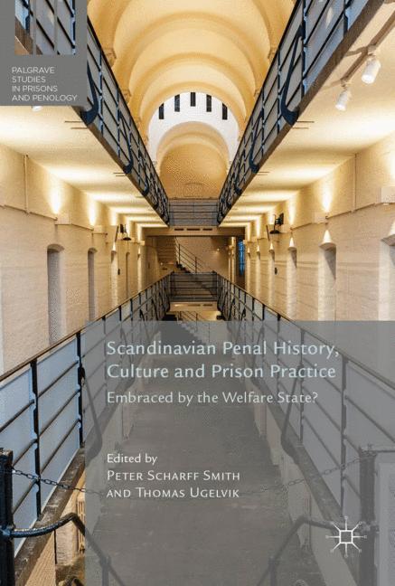 Scandinavian Penal History, Culture and Prison Practice