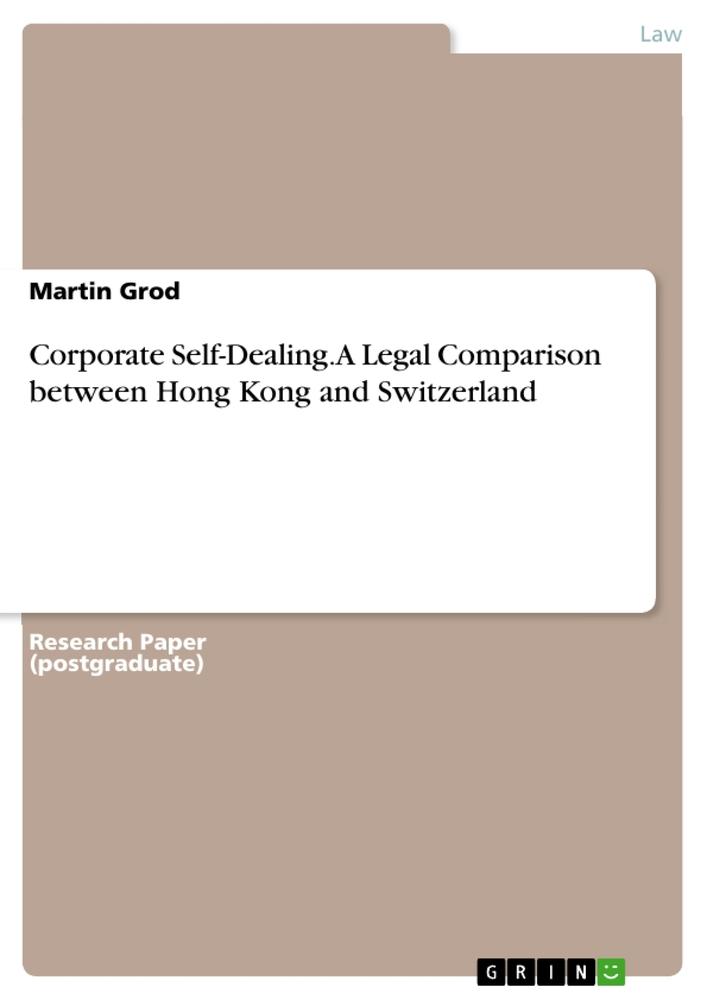 Corporate Self-Dealing.  A Legal Comparison between Hong Kong and Switzerland