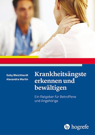 Krankheitsängste erkennen und bewältigen