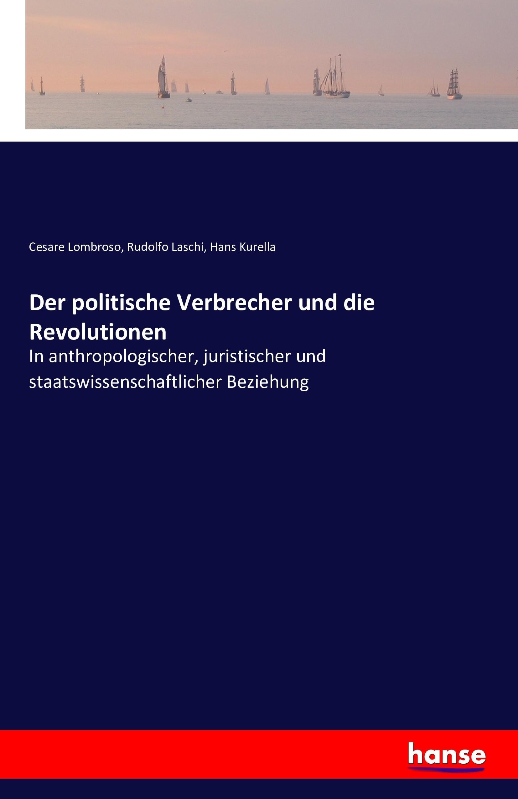 Der politische Verbrecher und die Revolutionen