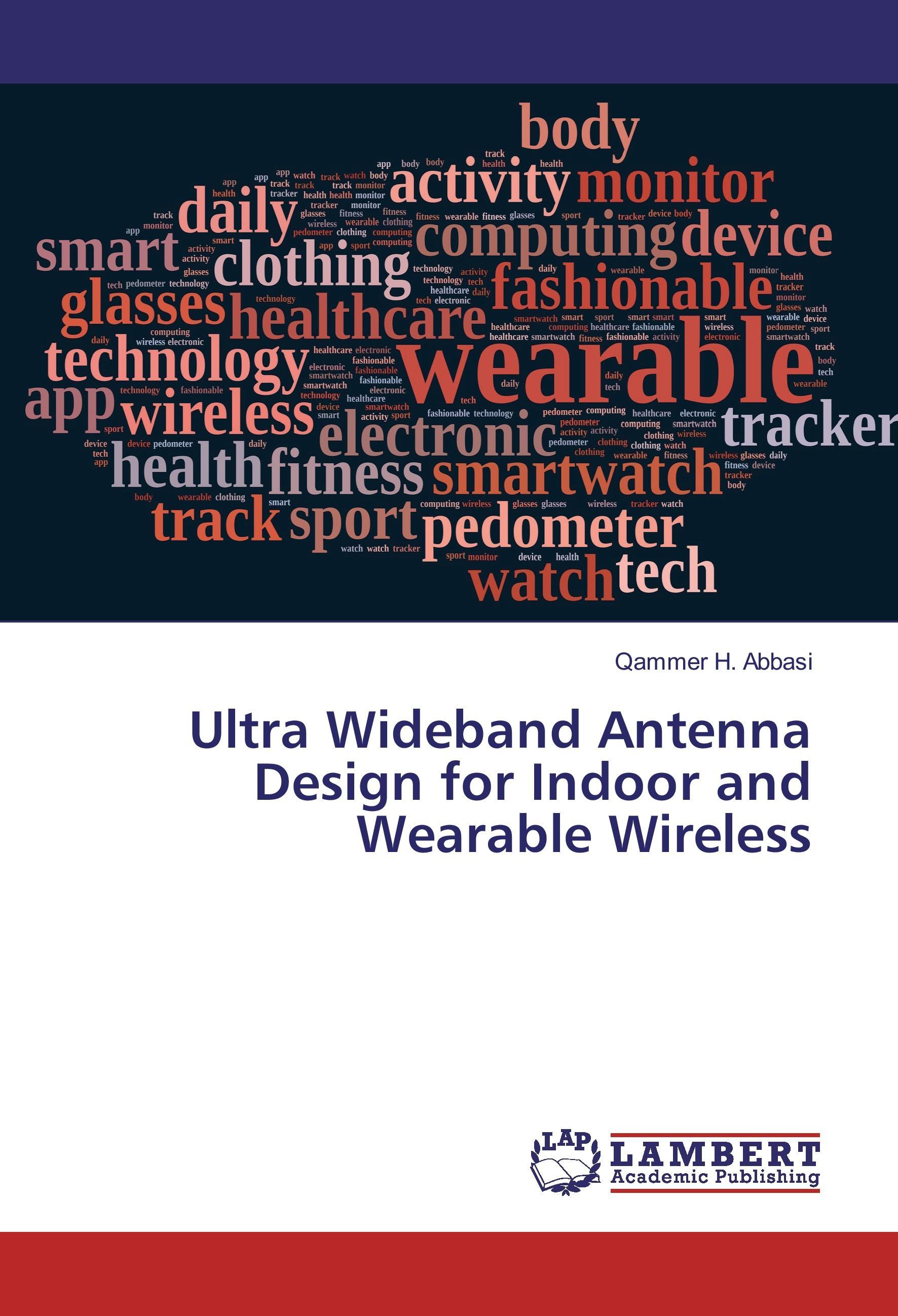 Ultra Wideband Antenna Design for Indoor and Wearable Wireless