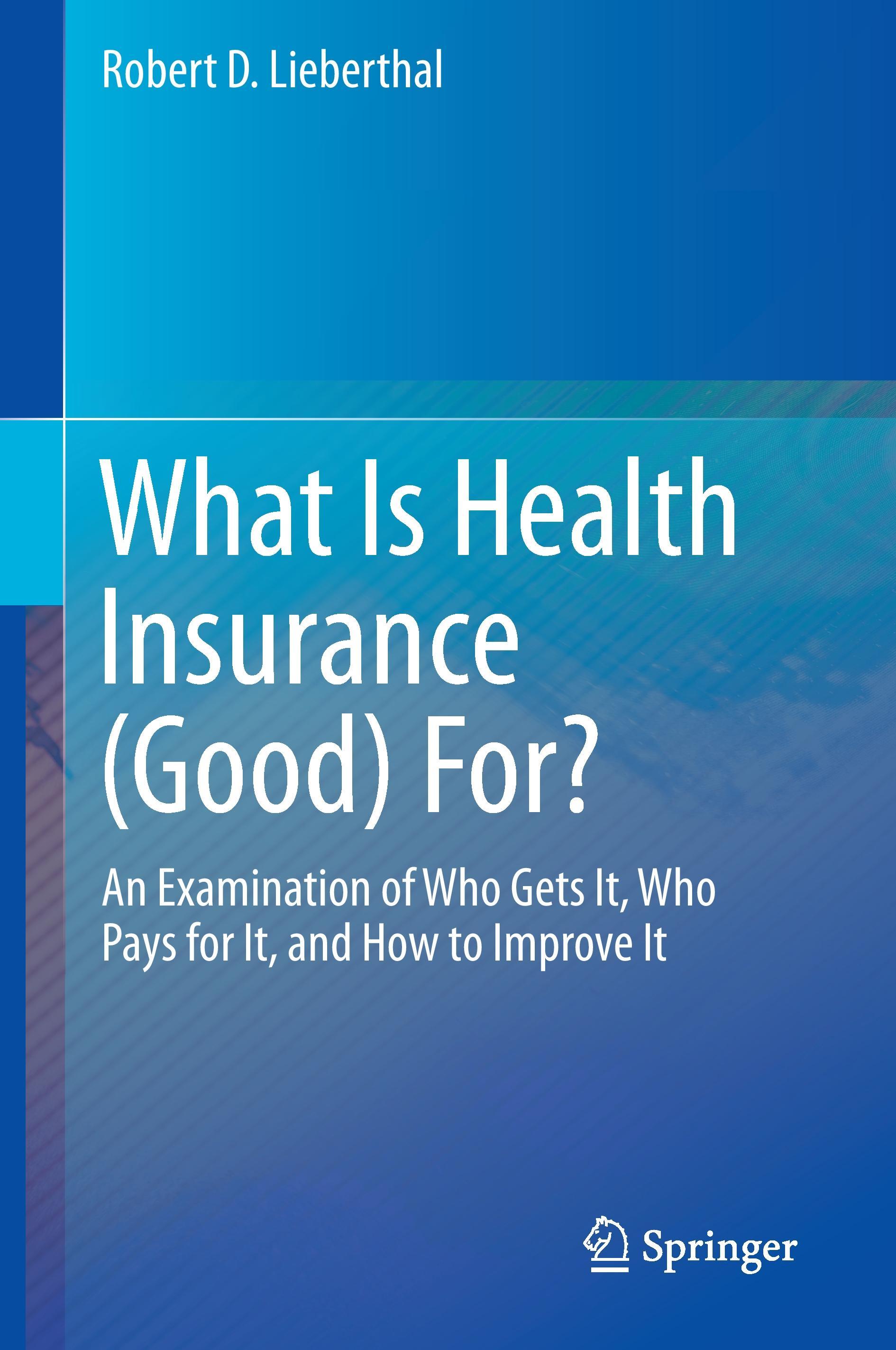 What Is Health Insurance (Good) For?