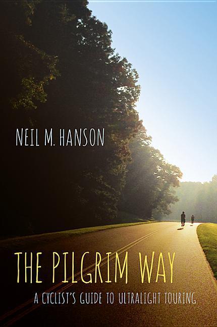 The Pilgrim Way: A Cyclist's Guide to Ultralight Touring