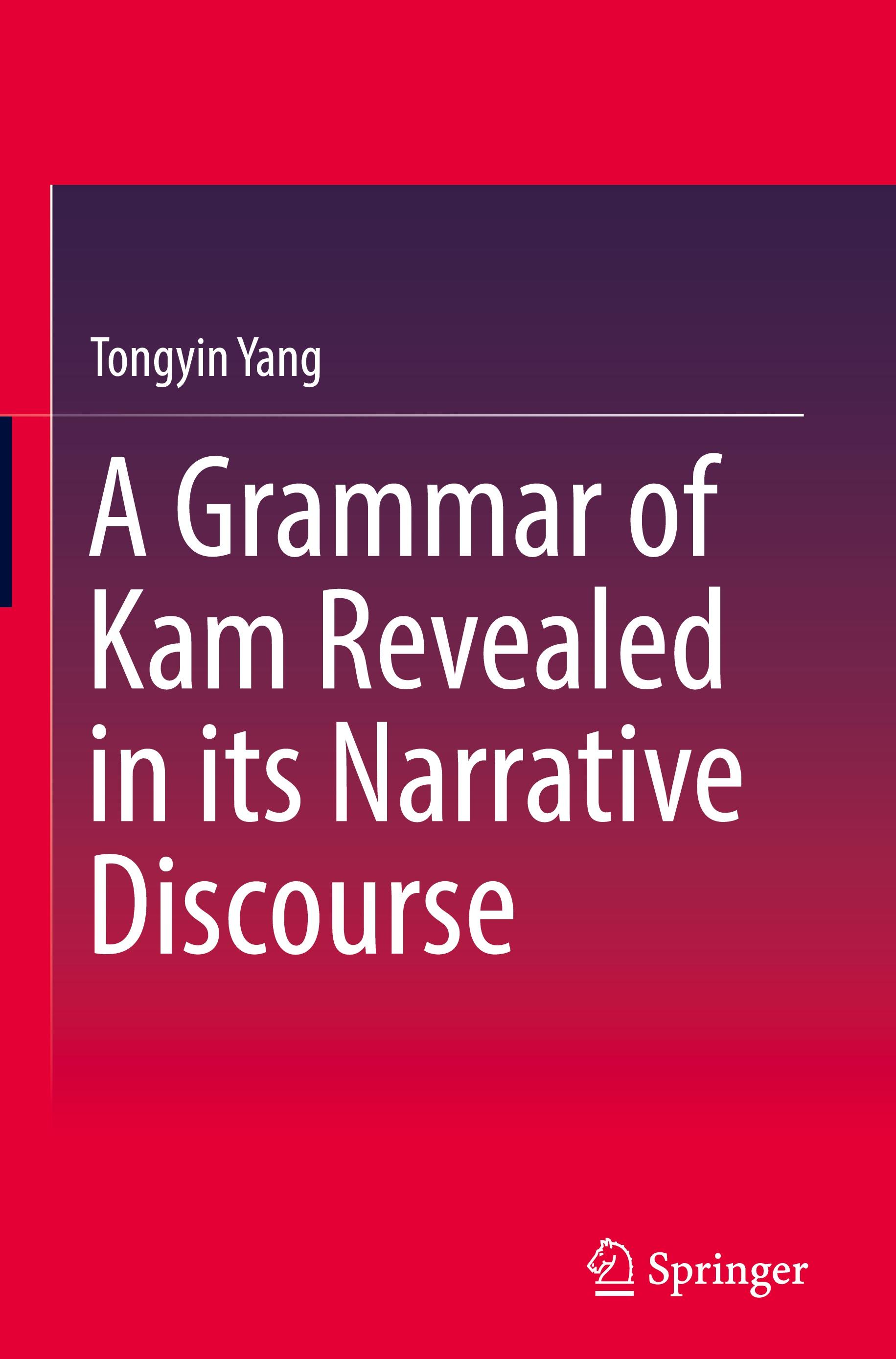 A Grammar of Kam Revealed in Its Narrative Discourse