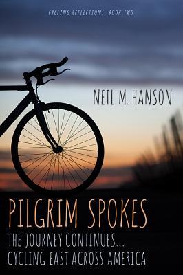 Pilgrim Spokes: Cycling East Across America