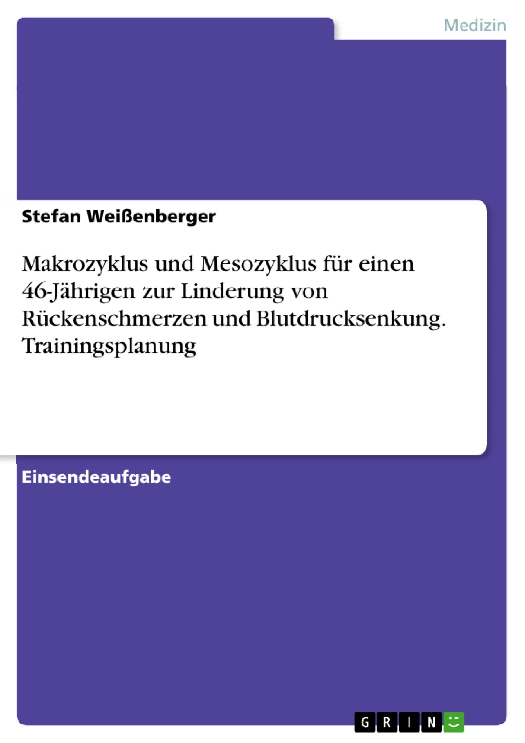 Makrozyklus und Mesozyklus für einen 46-Jährigen zur Linderung von Rückenschmerzen und Blutdrucksenkung. Trainingsplanung