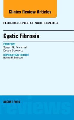 Cystic Fibrosis, an Issue of Pediatric Clinics of North America