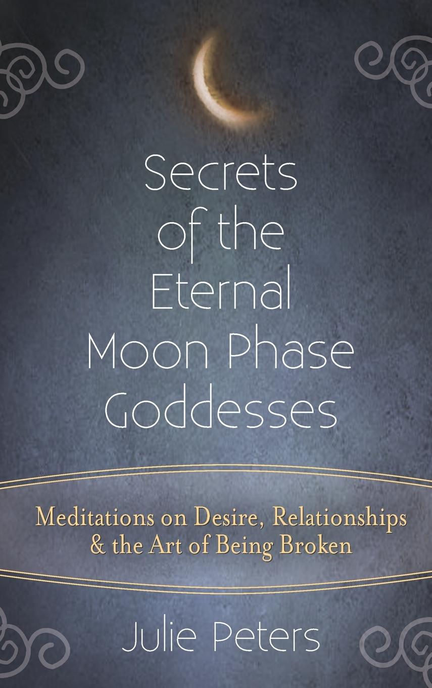 Secrets of the Eternal Moon Phase Goddesses