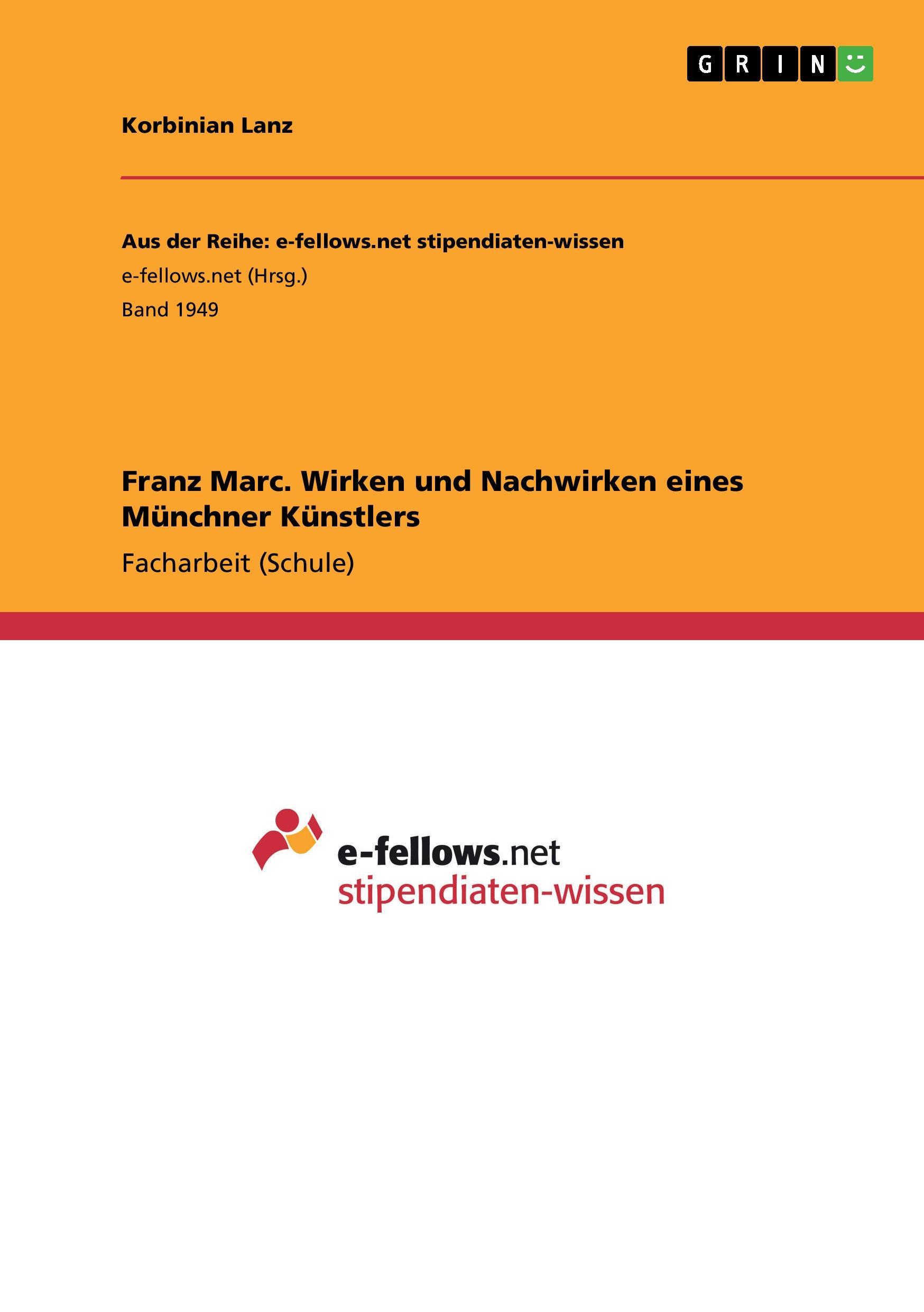 Franz Marc. Wirken und Nachwirken eines Münchner Künstlers