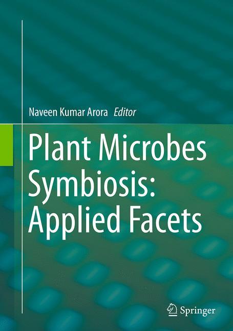 Plant Microbes Symbiosis: Applied Facets