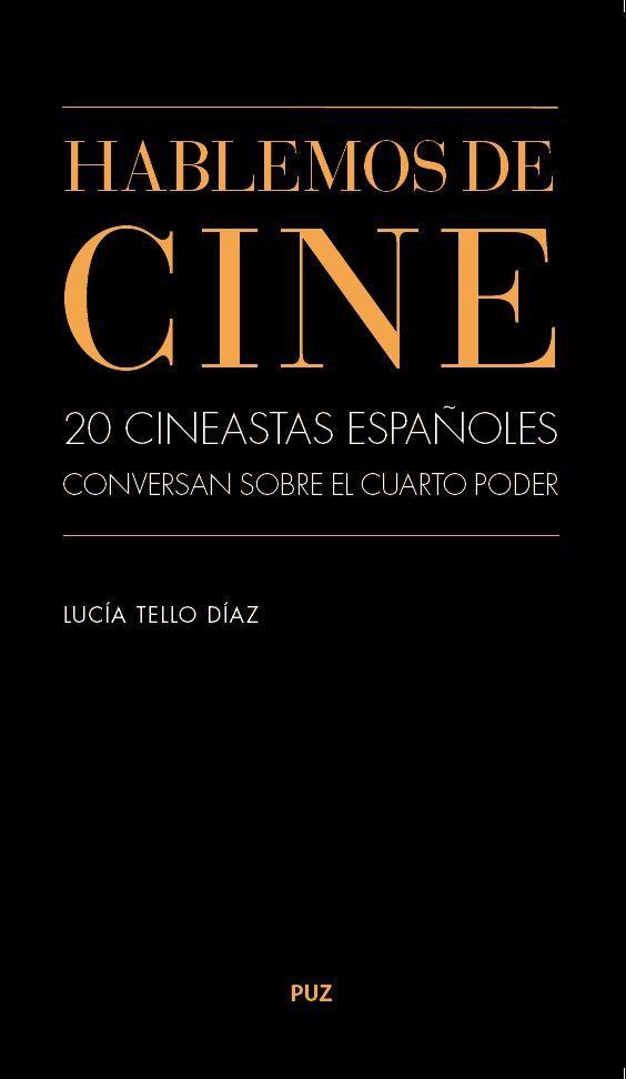 Hablemos de cine : 20 cineastas conversan sobre el cuarto poder