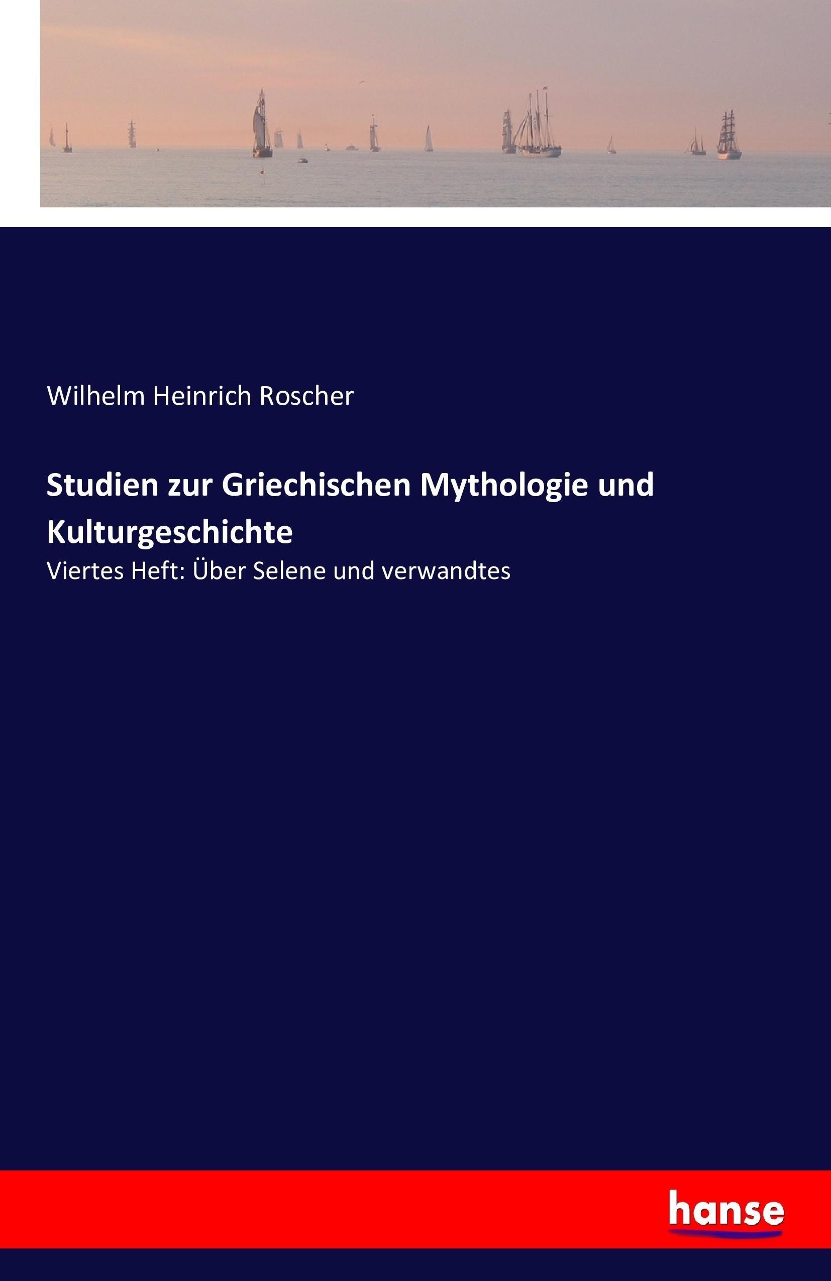 Studien zur Griechischen Mythologie und Kulturgeschichte