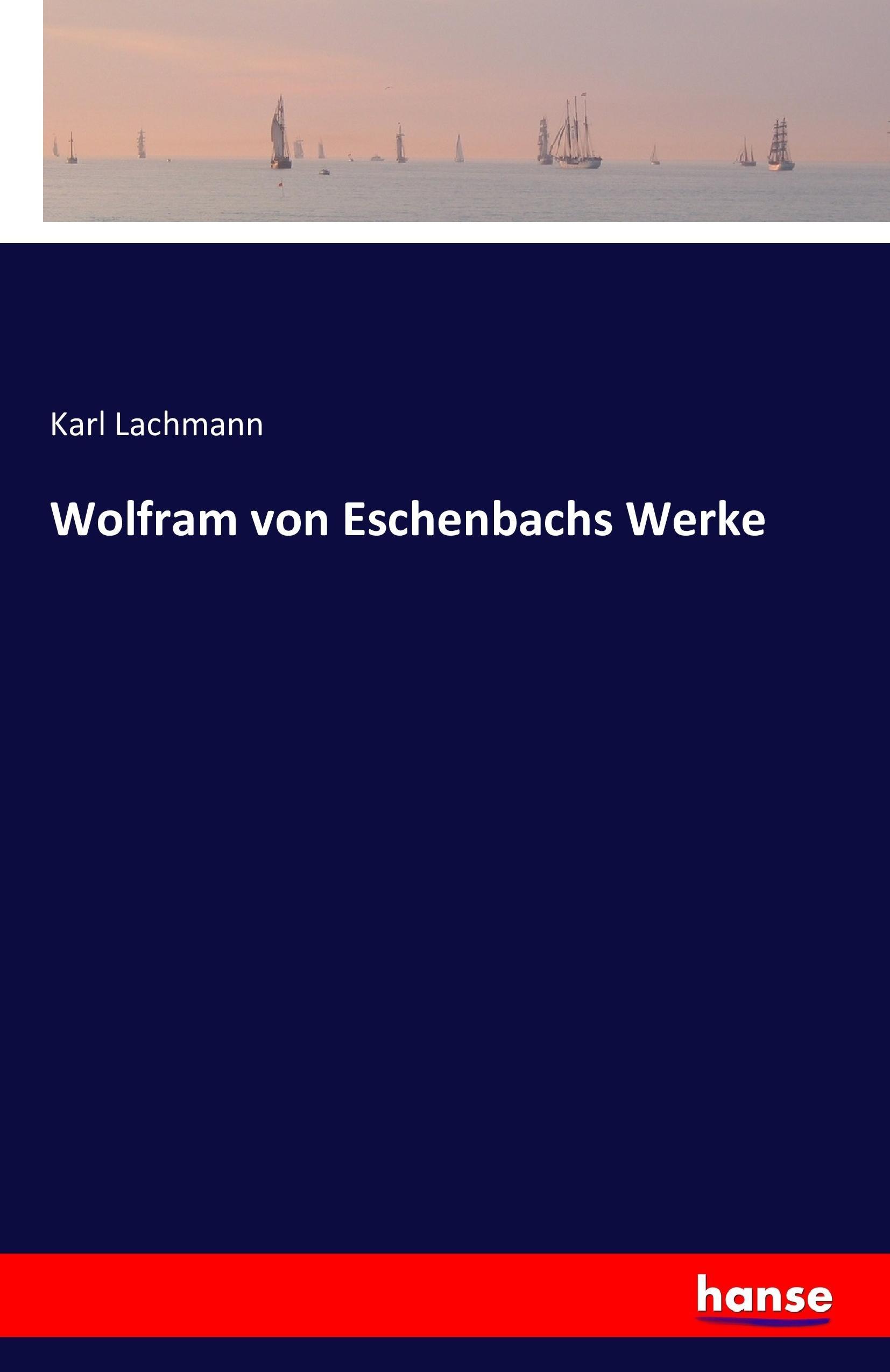 Wolfram von Eschenbachs Werke