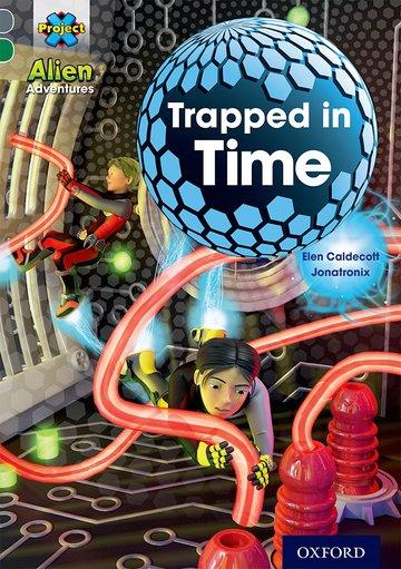 Project X Alien Adventures: Grey Book Band, Oxford Level 12: Trapped in Time