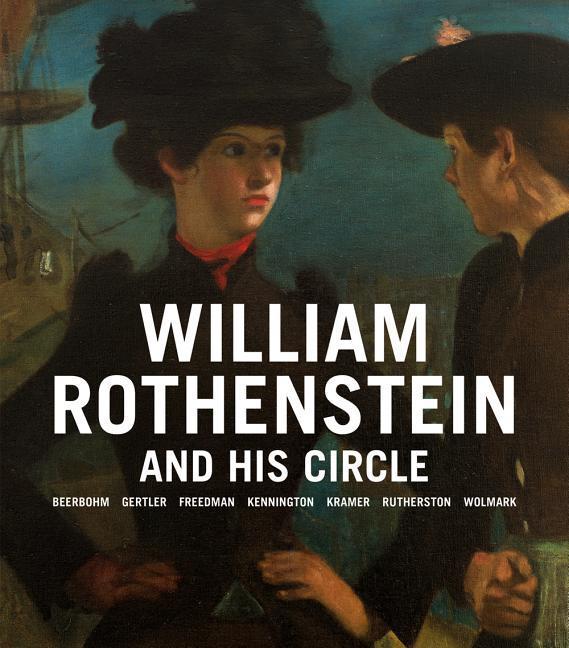 William Rothenstein and His Circle