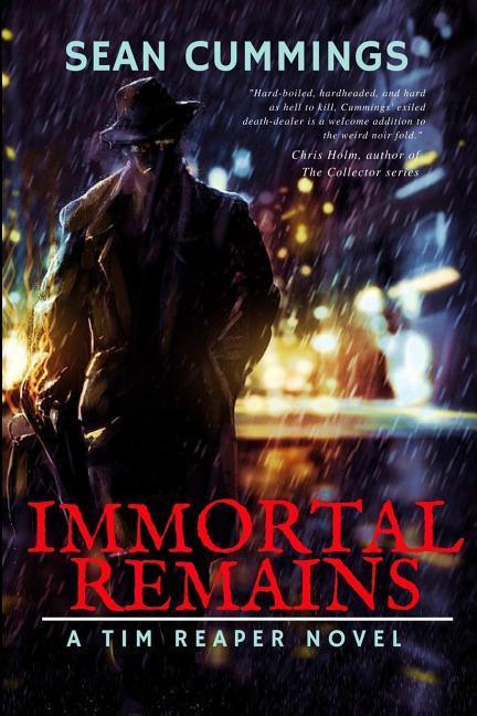 Immortal Remains: A Tim Reaper Novel