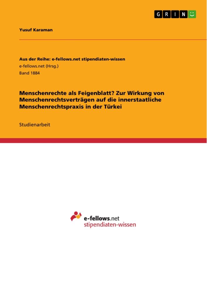 Menschenrechte als Feigenblatt? Zur Wirkung von Menschenrechtsverträgen auf die innerstaatliche Menschenrechtspraxis in der Türkei