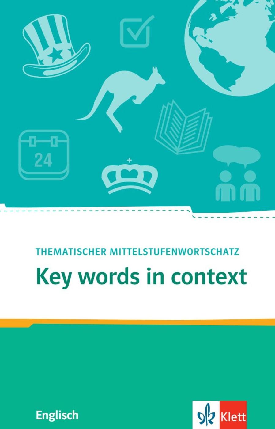 Key Words in context.Thematischer Mittelstufenwortschatz Englisch. Buch + Online-Angebot