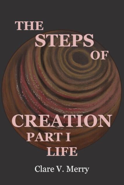 THE STEPS OF CREATION PART I