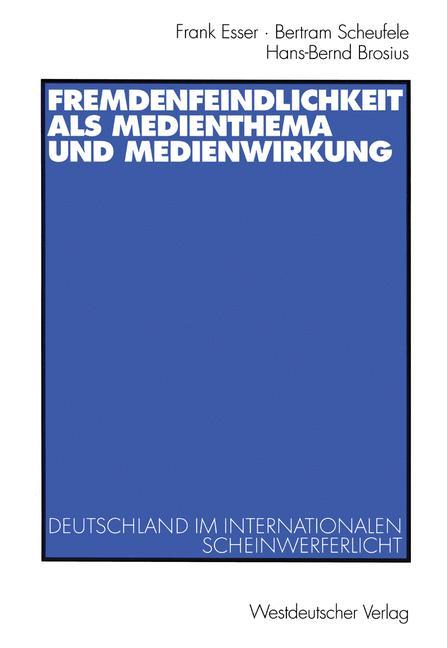 Fremdenfeindlichkeit als Medienthema und Medienwirkung