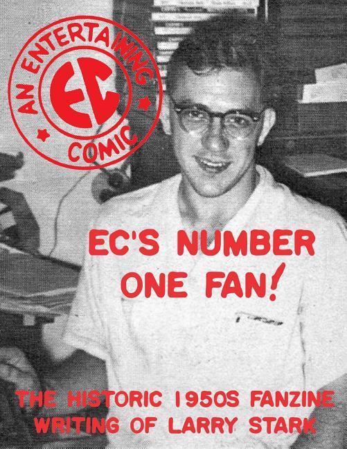 EC's Number One Fan: The Historic 1950s Fanzine Writing of Larry Stark