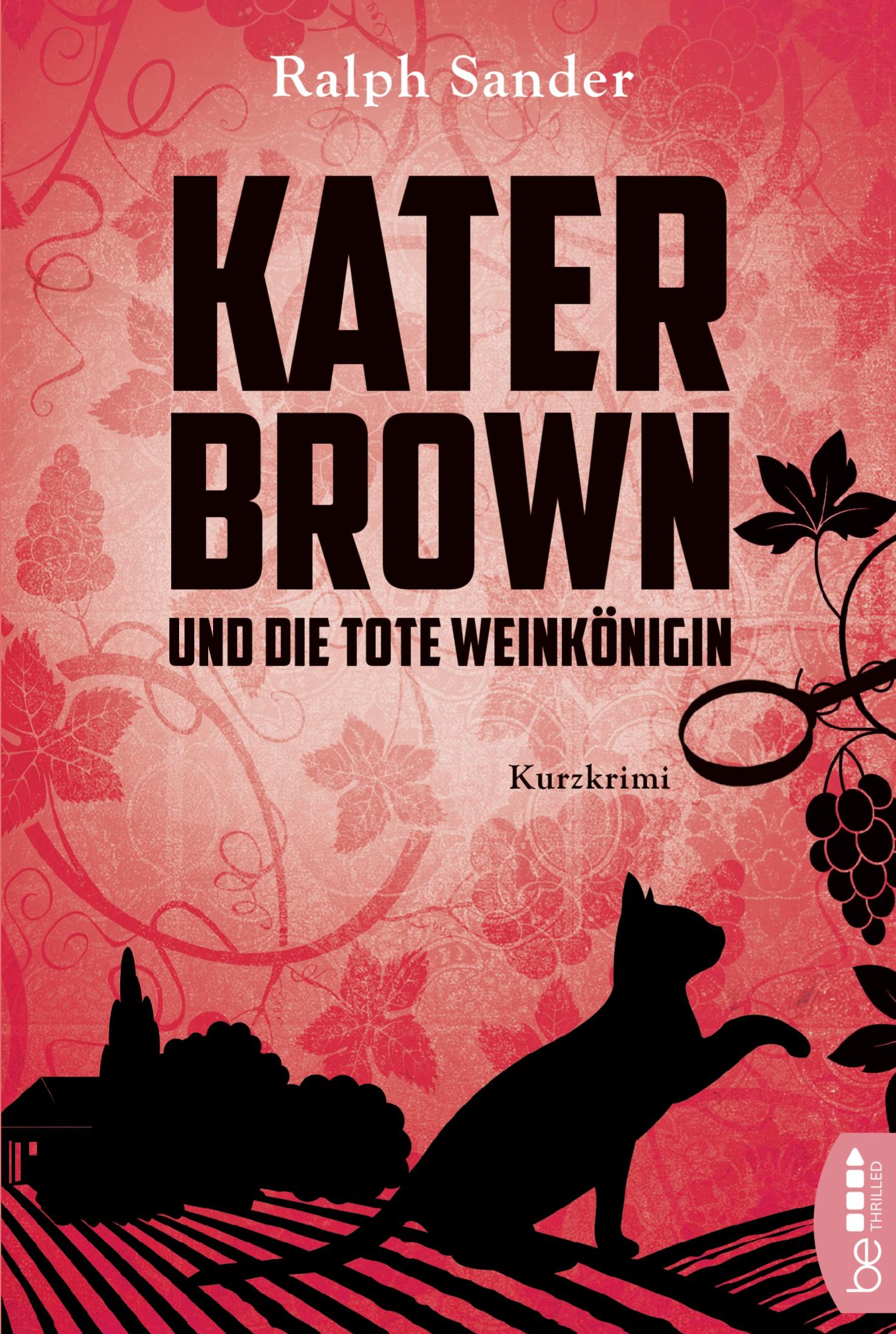 Kater Brown und die tote Weinkönigin