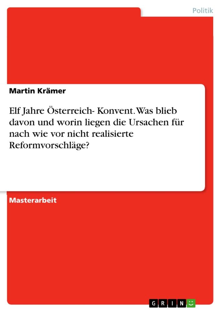 Elf Jahre Österreich- Konvent. Was blieb davon und worin liegen die Ursachen für nach wie vor nicht realisierte Reformvorschläge?