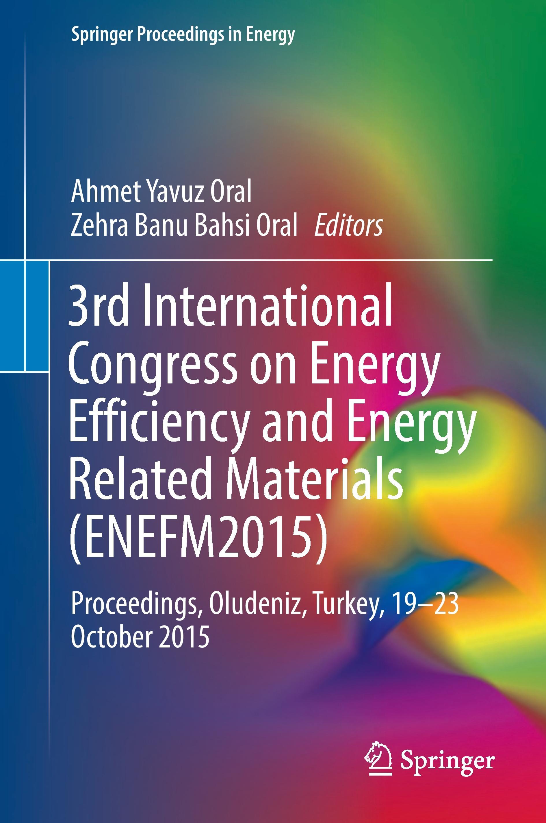 3rd International Congress on Energy Efficiency and Energy Related Materials (ENEFM2015)