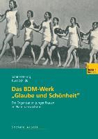 Das BDM-Werk ¿Glaube und Schönheit¿