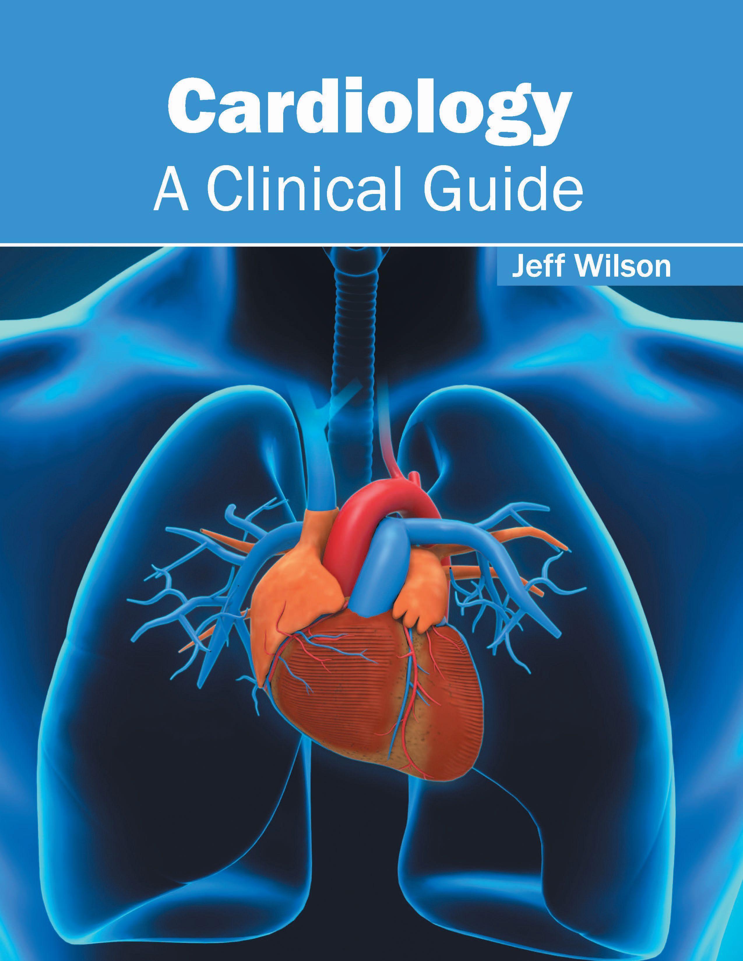 Cardiology: A Clinical Guide