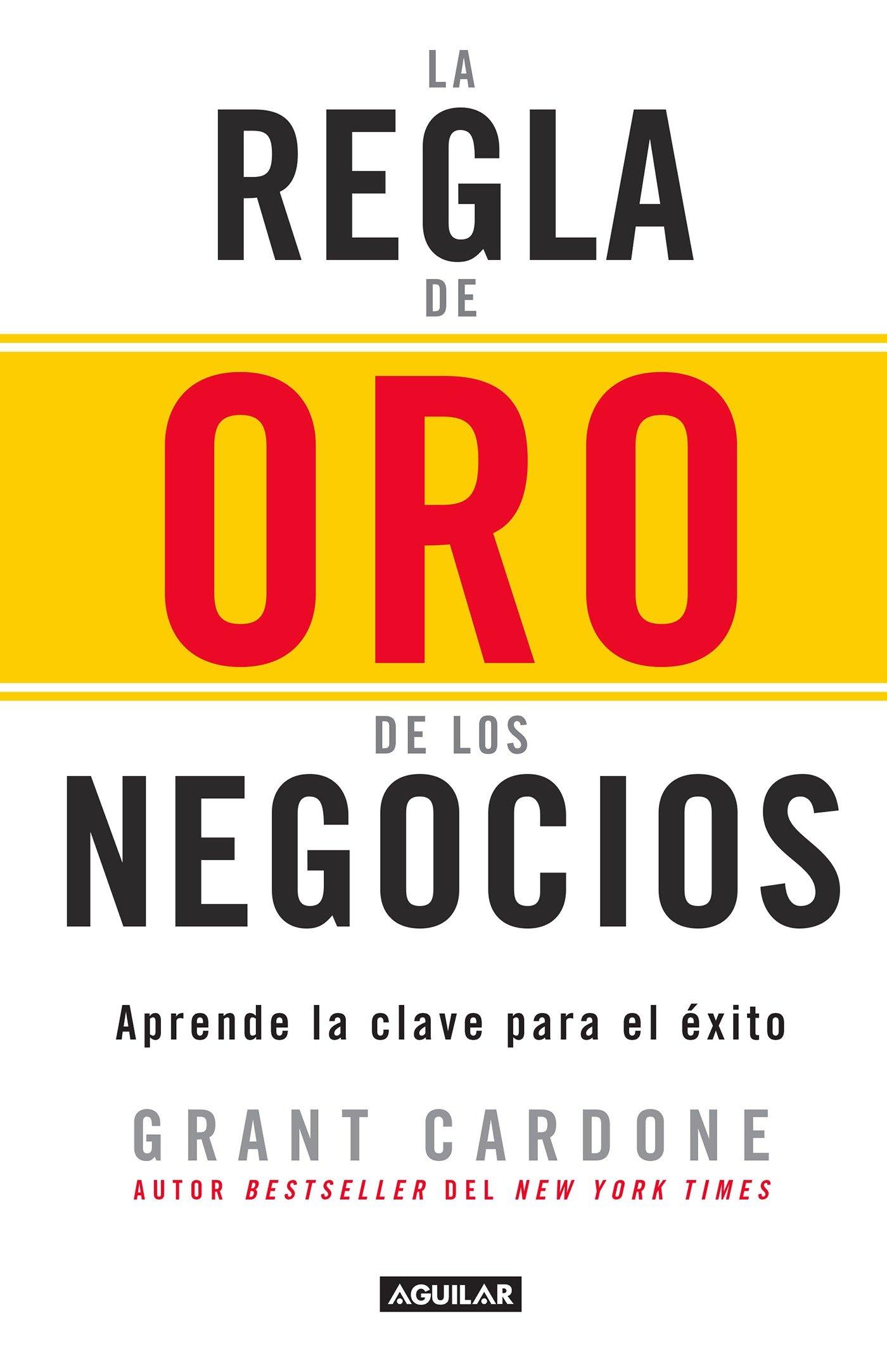 La Regla de Oro de Los Negocios - Aprende La Clave del Exito / The 10x Rule: The Only Difference Between Success and Failure