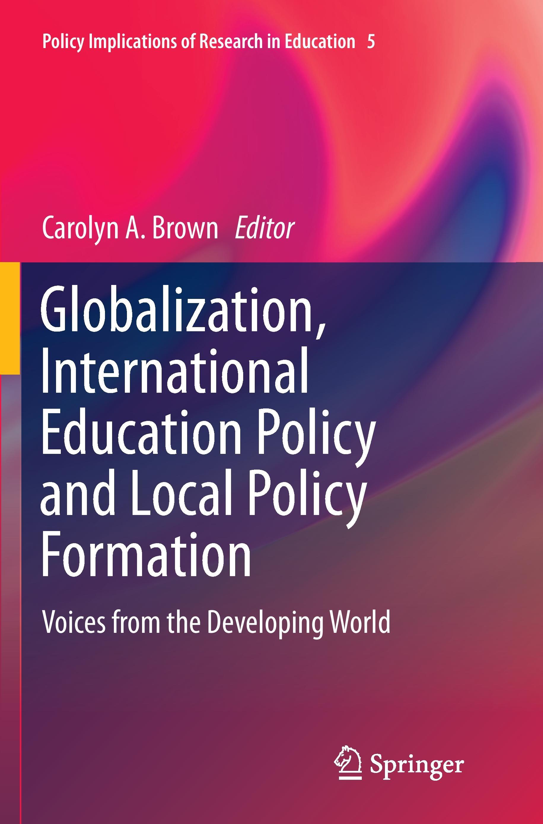 Globalization, International Education Policy and Local Policy Formation