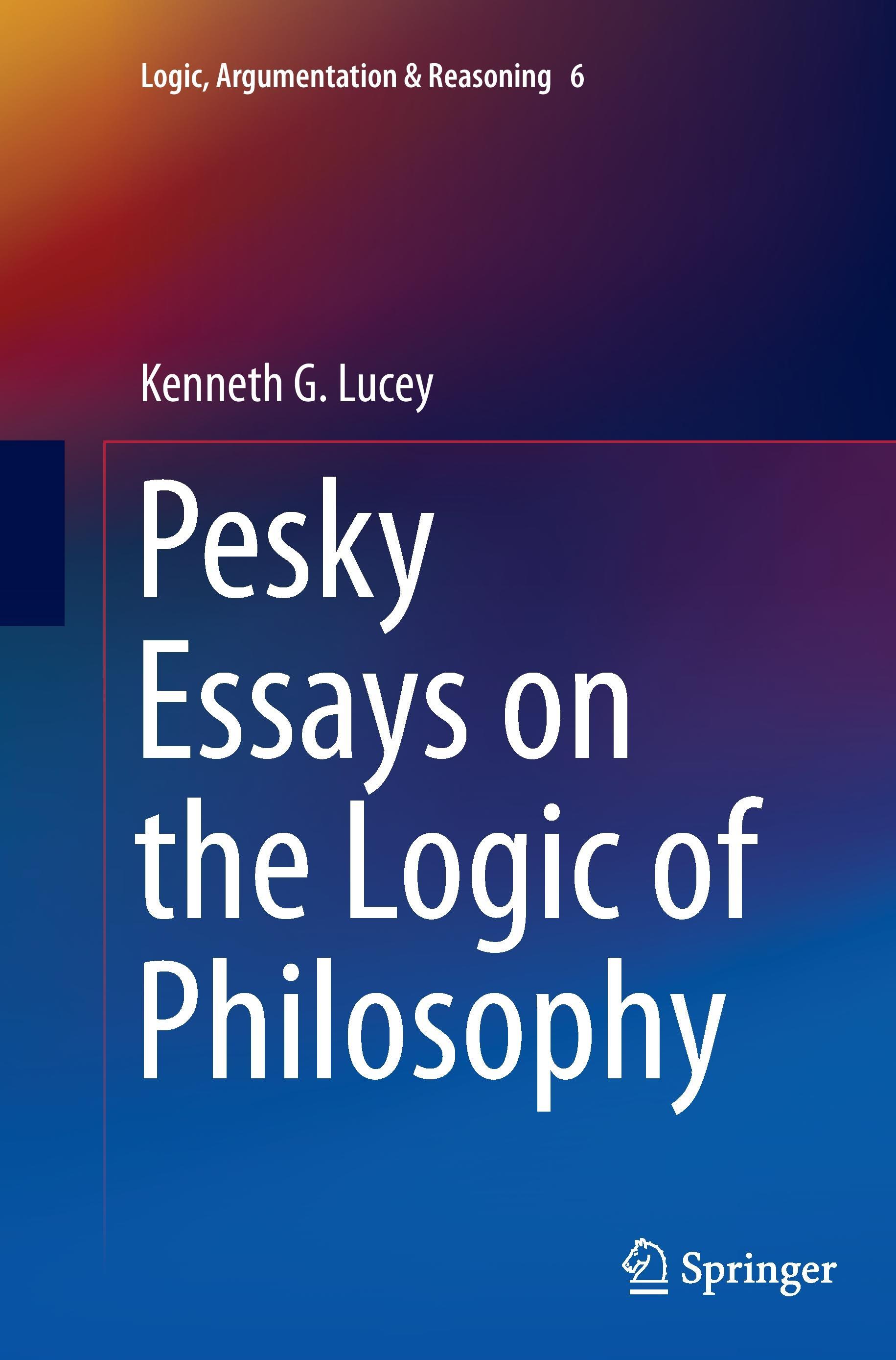 Pesky Essays on the Logic of Philosophy