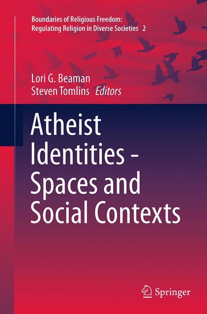 Atheist Identities - Spaces and Social Contexts