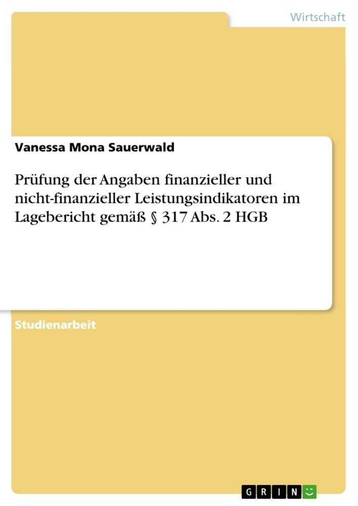 Prüfung der Angaben finanzieller und nicht-finanzieller Leistungsindikatoren im Lagebericht gemäß § 317 Abs. 2 HGB