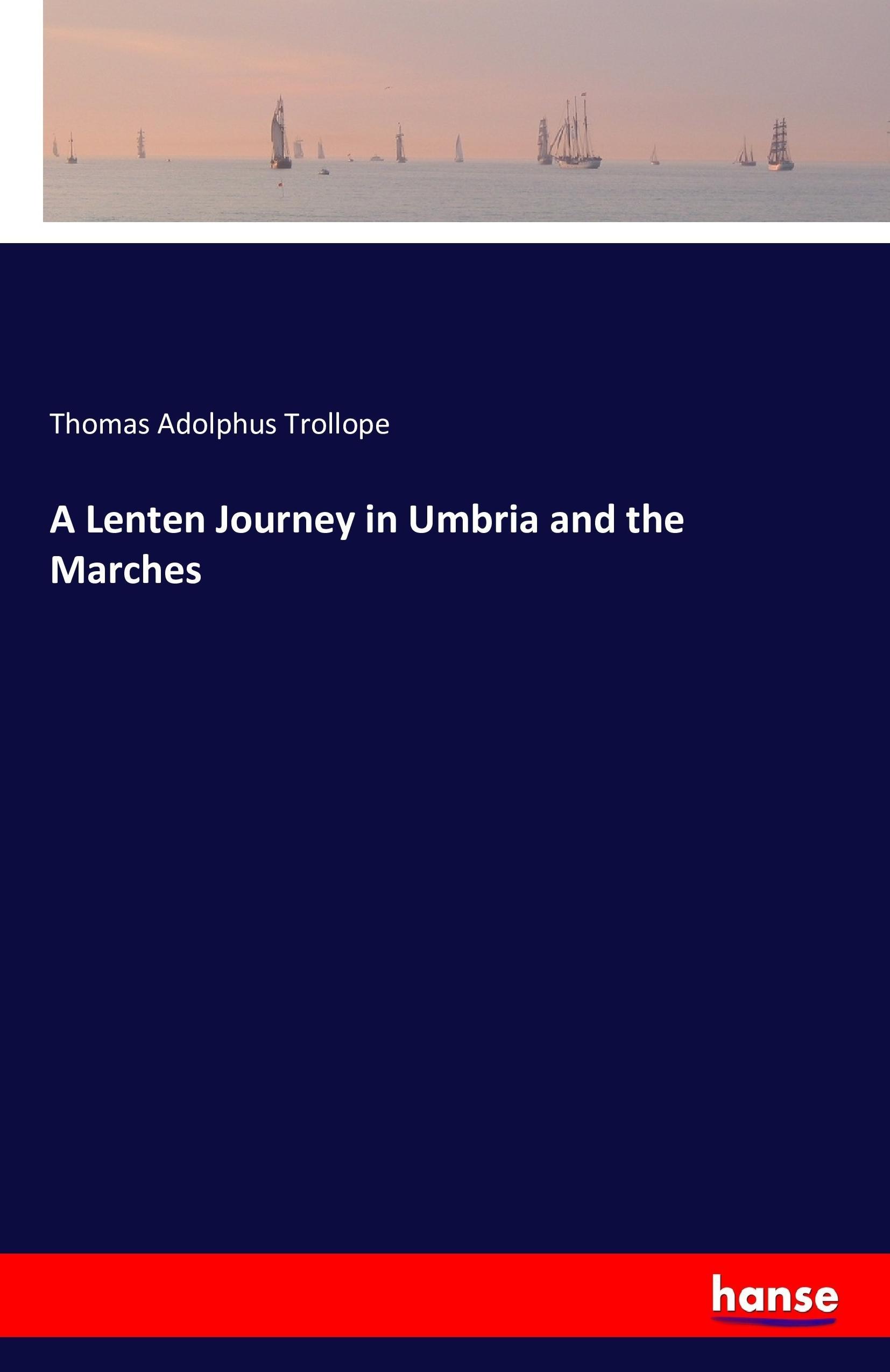 A Lenten Journey in Umbria and the Marches