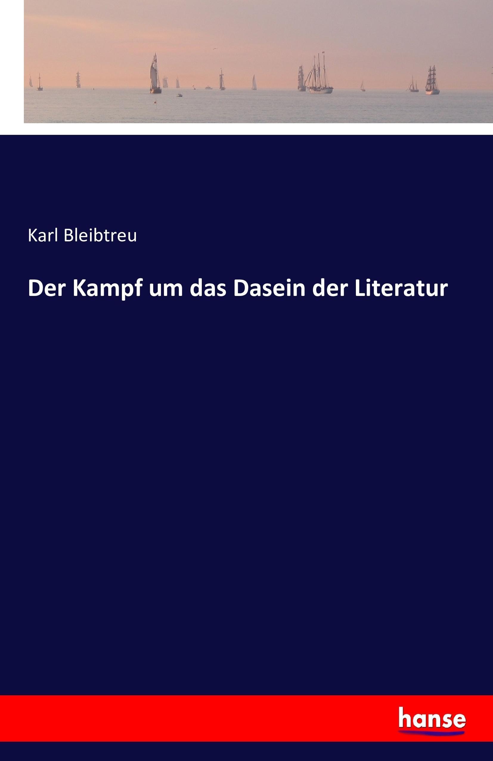 Der Kampf um das Dasein der Literatur