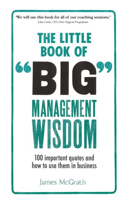 Little Book of Big Management Wisdom, The