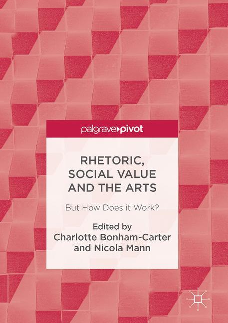 Rhetoric, Social Value and the Arts