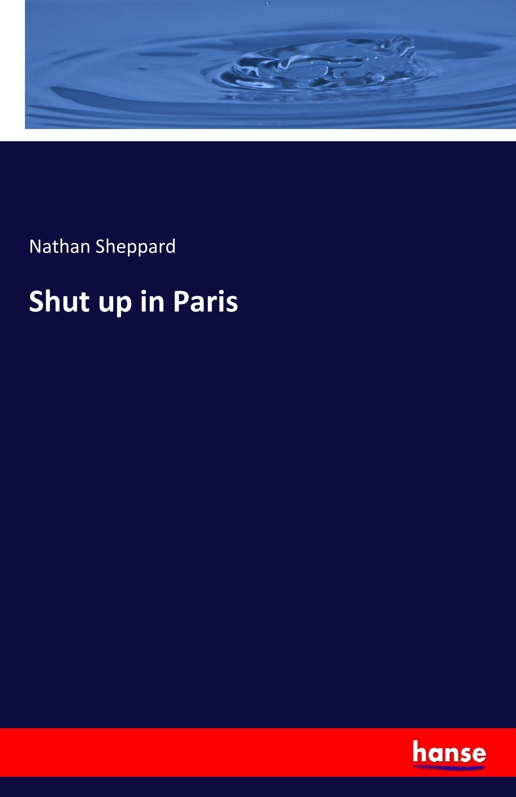 Shut up in Paris