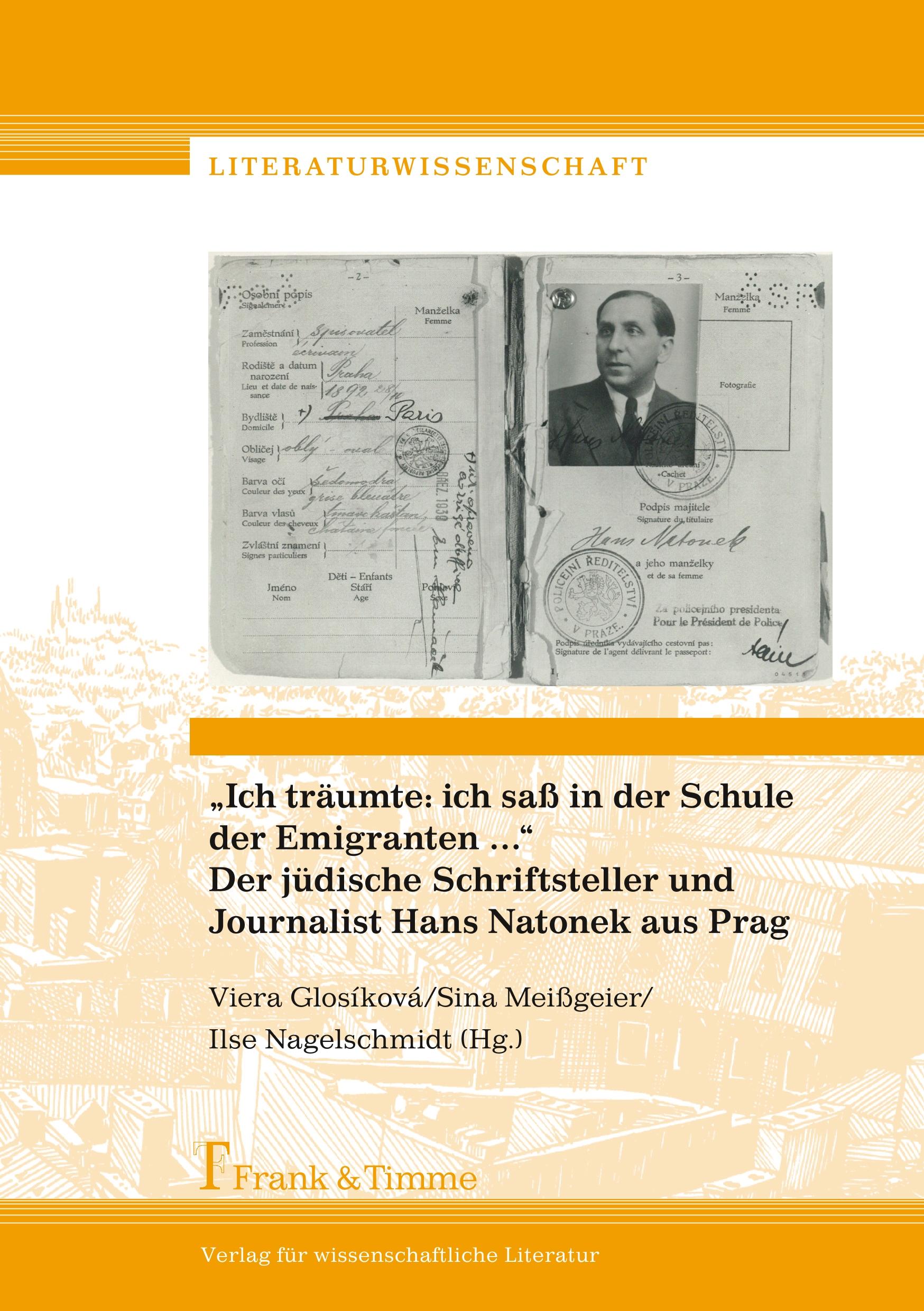 ¿Ich träumte: ich saß in der Schule der Emigranten ¿¿ Der jüdische Schriftsteller und Journalist Hans Natonek aus Prag