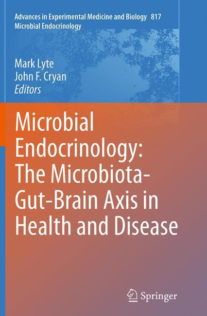 Microbial Endocrinology: The Microbiota-Gut-Brain Axis in Health and Disease