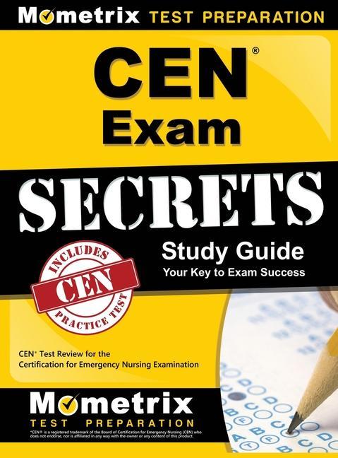 CEN Exam Secrets, Study Guide: CEN Test Review for the Certification for Emergency Nursing Examination