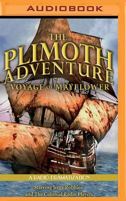 The Plimoth Adventure - Voyage of Mayflower: A Radio Dramatization