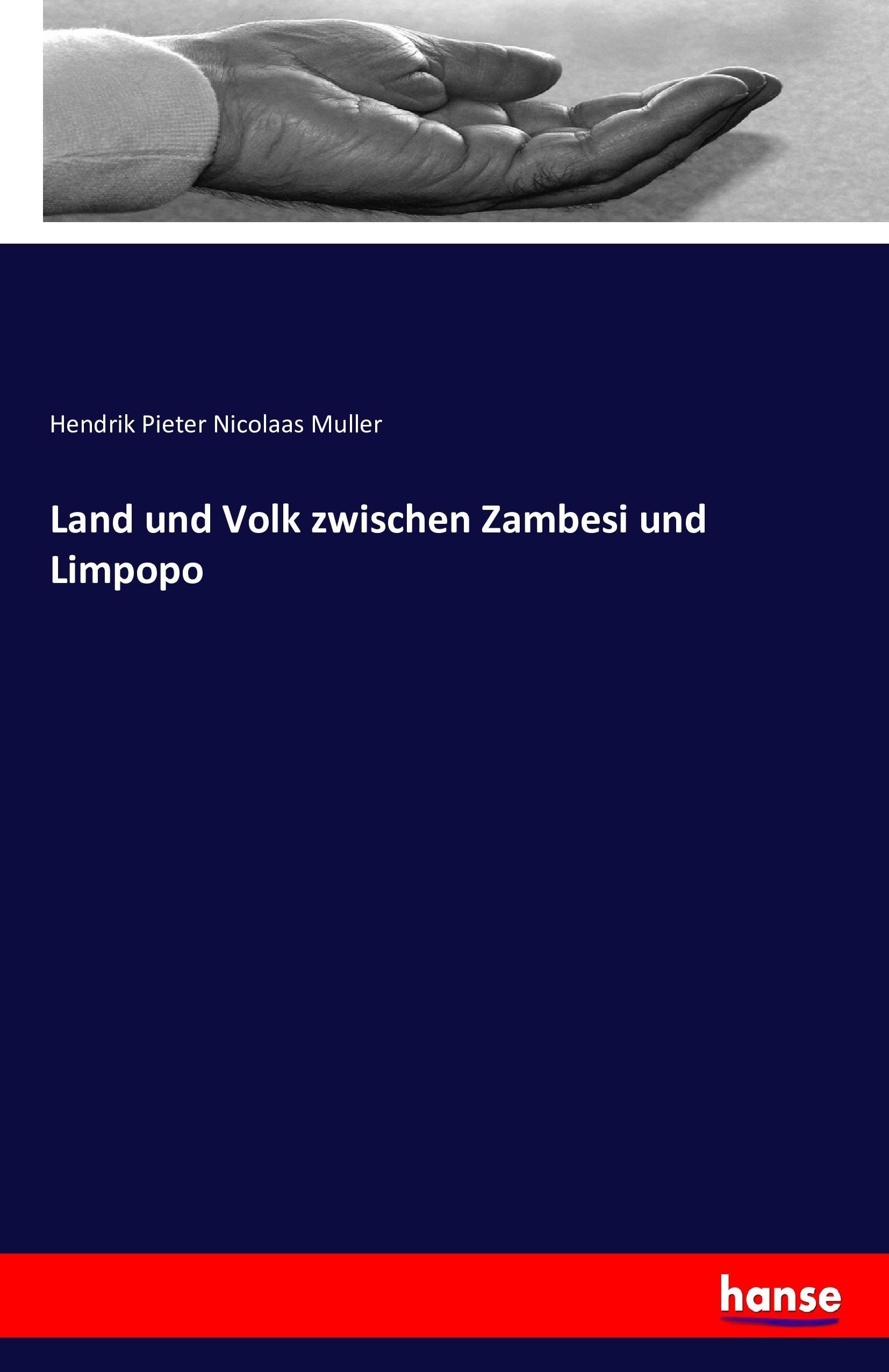 Land und Volk zwischen Zambesi und Limpopo