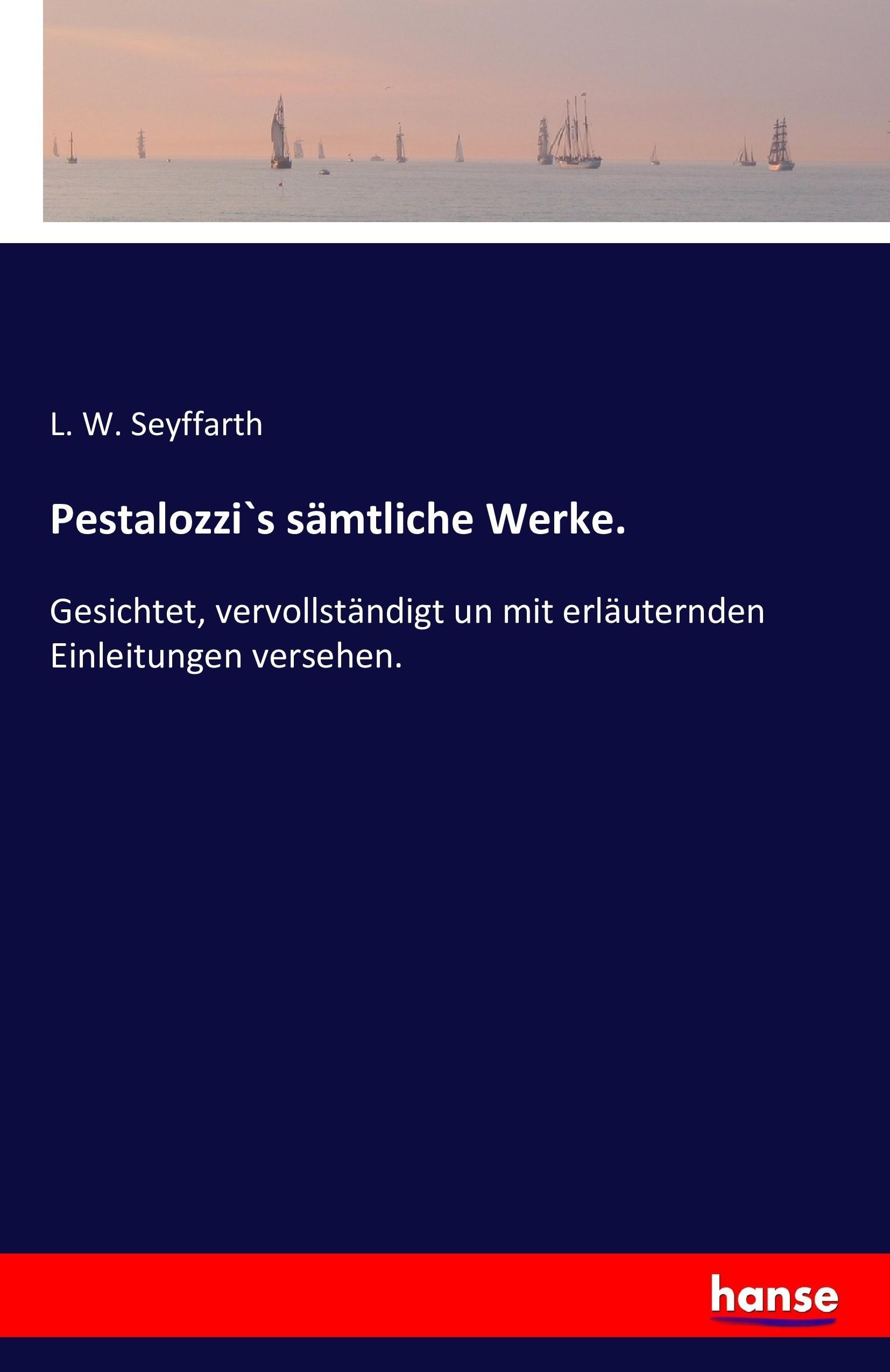 Pestalozzi`s sämtliche Werke.