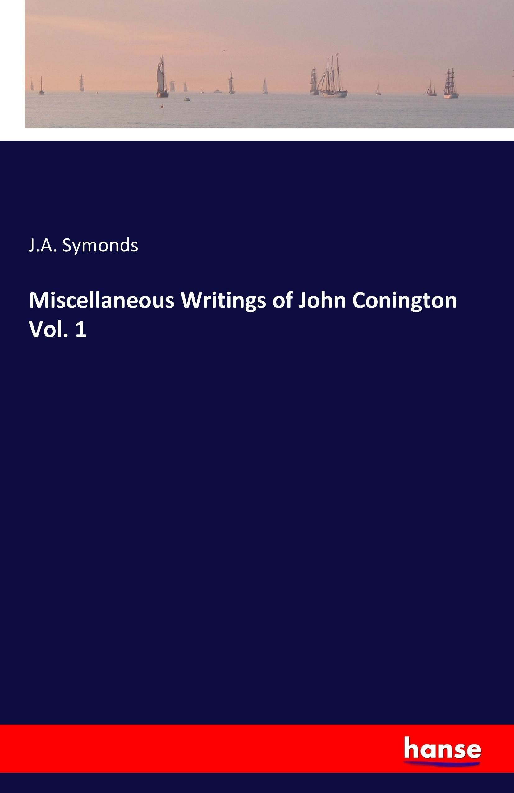 Miscellaneous Writings of John Conington  Vol. 1