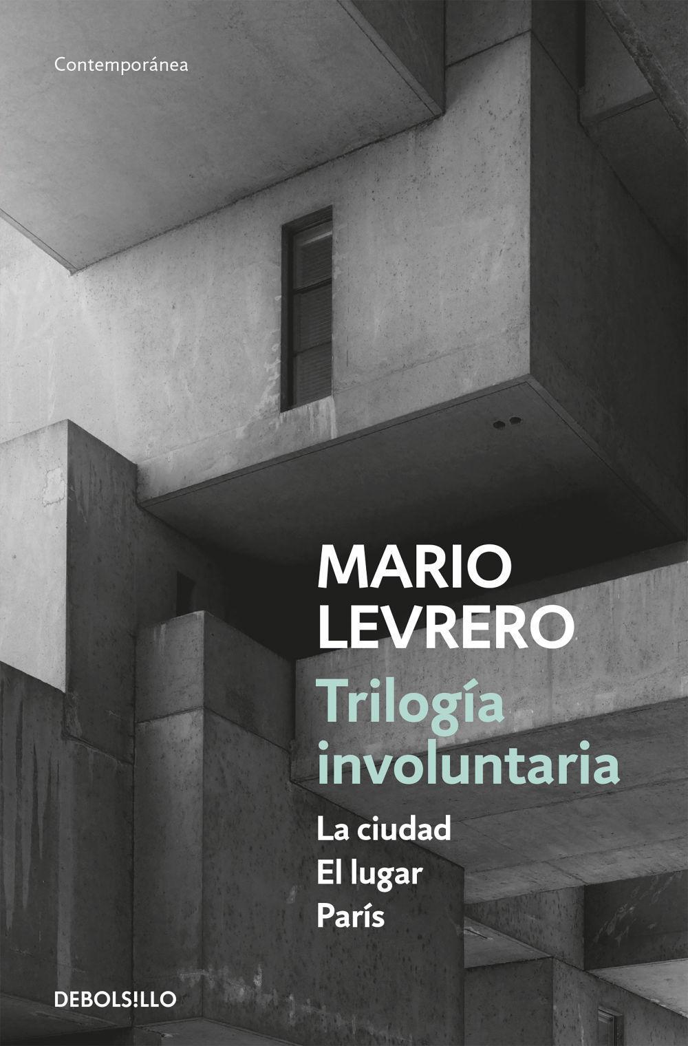 Trilogía involuntaria : La ciudad ; El lugar ; París