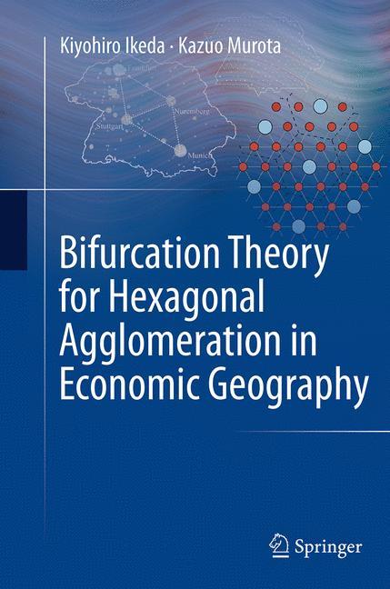 Bifurcation Theory for Hexagonal Agglomeration in Economic Geography