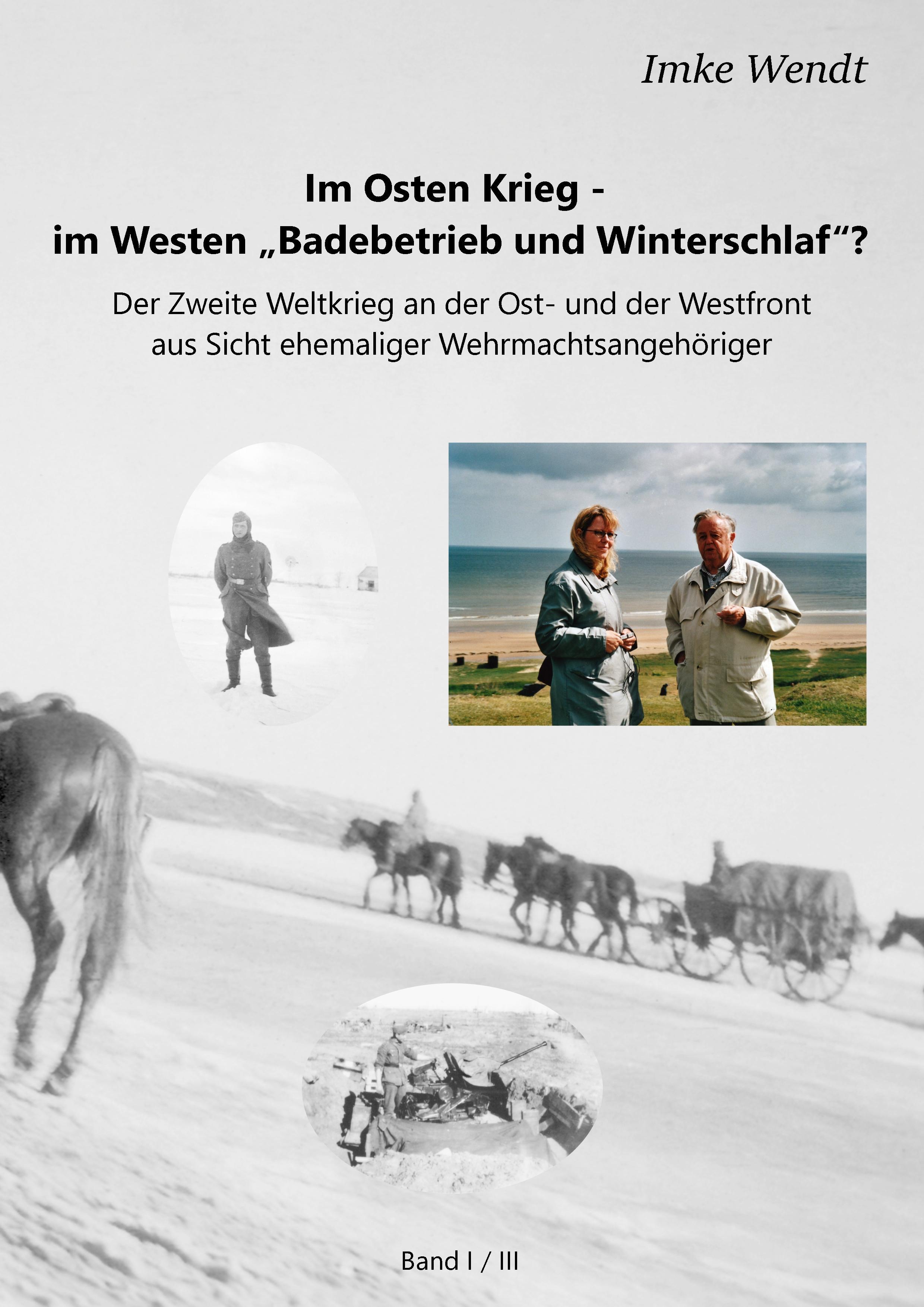 Im Osten Krieg - im Westen "Badebetrieb und Winterschlaf"?  Band 1/3